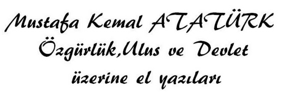 Atatrk'n El Yazlarn Okumak in Tklayabilirsiniz...